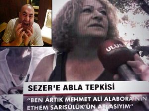 Sezerin ablası:Ben çapulcuyum o fırıldak