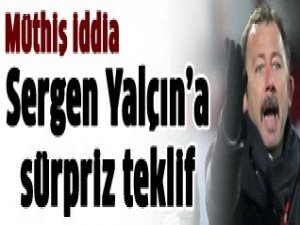 Sergen Yalçın ile ilgili müthiş iddia