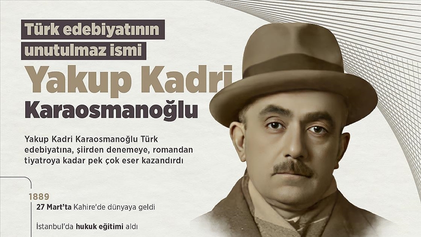 Türk edebiyatının unutulmaz ismi: YAKUP KADRİ Karaosmanoğlu