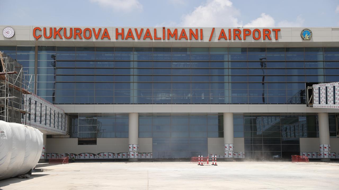 Çukurova Havalimanı 10 Ağustos'ta açılacak!