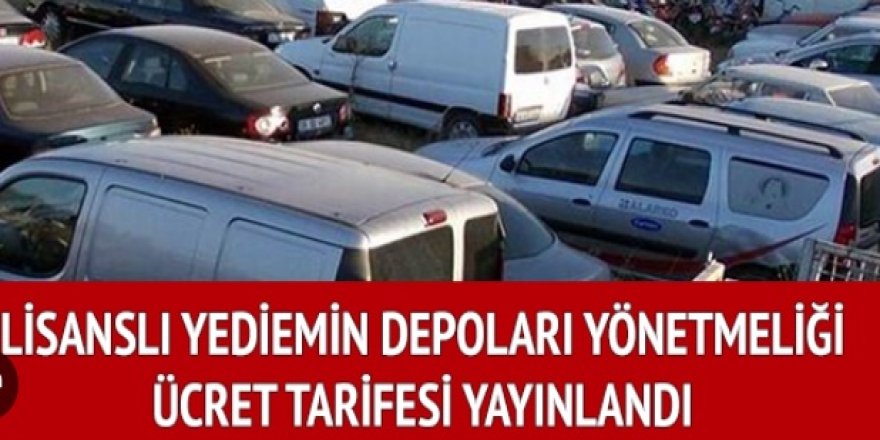 Lisanslı Yediemin Depoları Yönetmeliği Ücret Tarifesi