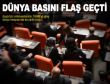 Dünya basını flaş geçti!!