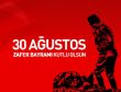 30 Ağustos Kutlu Olsun!