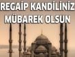 Bugün Regaip Kandili