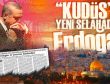 Kudüs’ün yeni Selahaddin’i Erdoğan