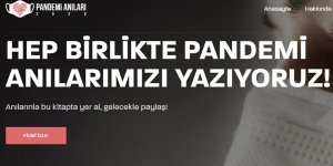 Kovid-19 süreci 'Pandemi Anıları' projesi ile gelecek nesiller için arşivlenecek!