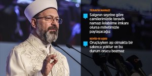 Erbaş: Teravih namazını evlerimizde kılmanın uygun olduğuna karar verdik