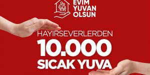 "Evim Yuvan Olsun" kampanyasında başvuru sayısı 10 bine ulaştı