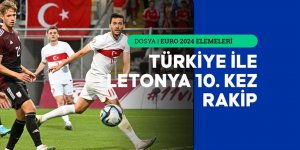 Türkiye ile Letonya 10. kez RAKİP