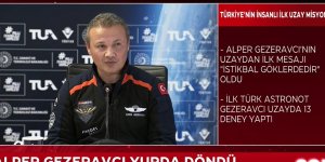 Türkiye'nin ilk astronotu Alper Gezeravcı yurda döndü!